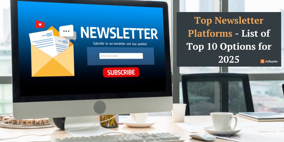 Top Newsletter Platforms - List of Top 10 Options for 2025