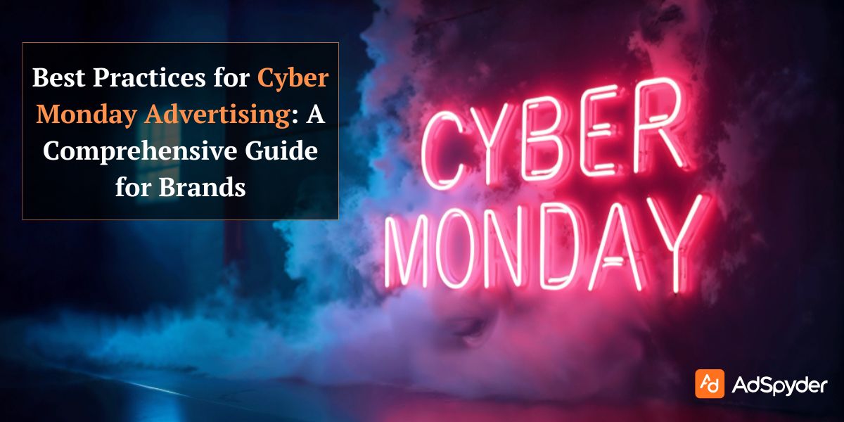 Best Practices for Cyber Monday Advertising: A Comprehensive Guide for Brands