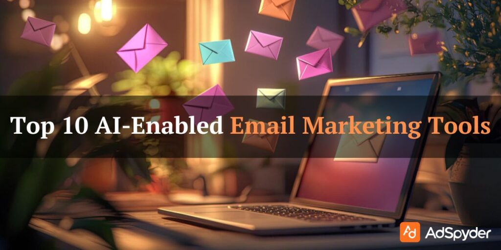 Top 10 AI-Enabled Email Marketing Tools