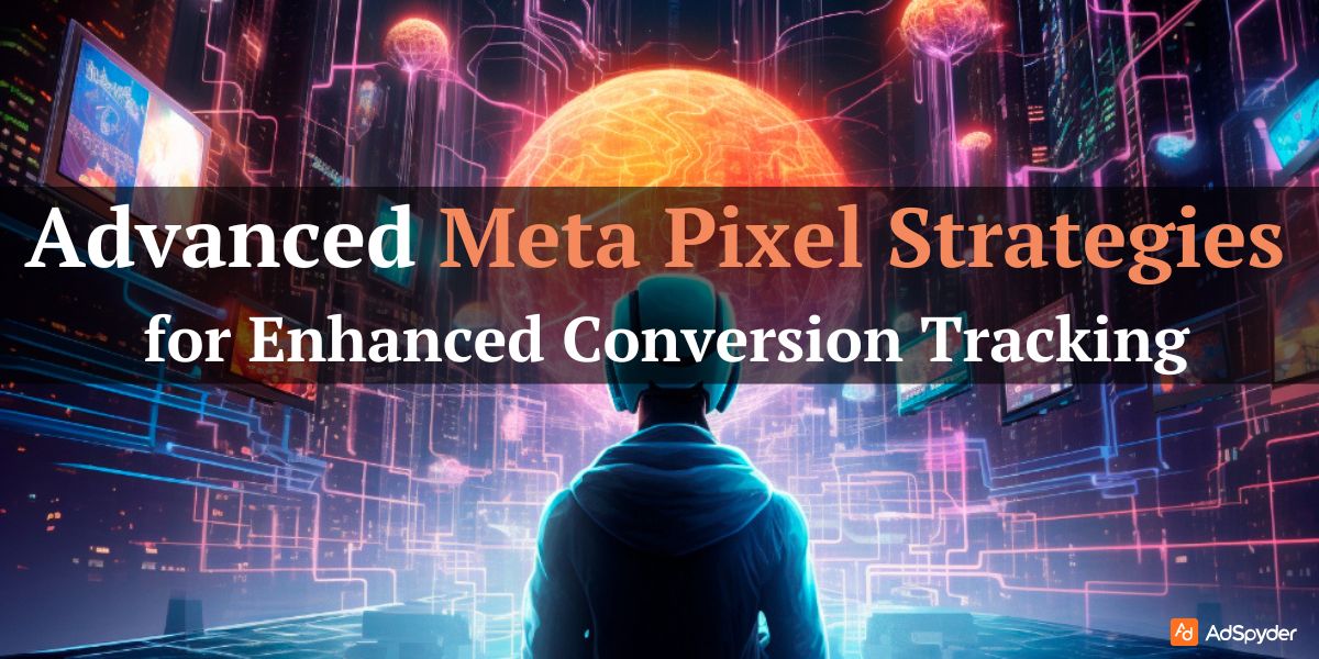 Advanced Meta Pixel Strategies for Enhanced Conversion Tracking