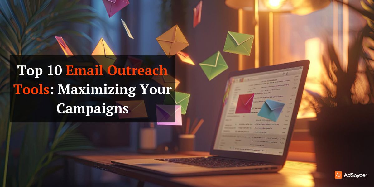 Top 10 Email Outreach Tools: Maximizing Your Campaigns