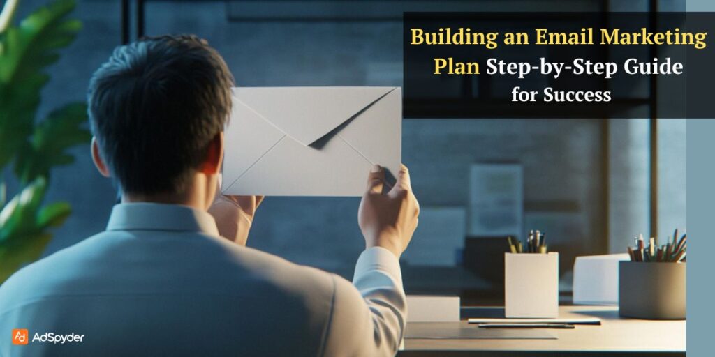 Building an Email Marketing Plan - Step-by-Step Guide for Success